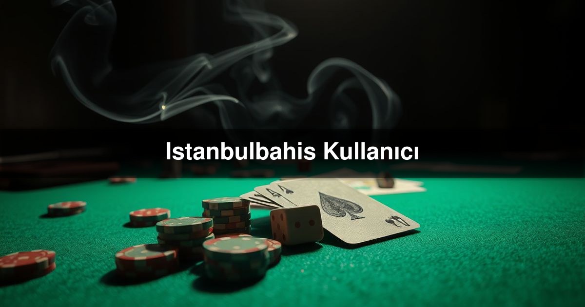 Istanbulbahis Kullanıcı
