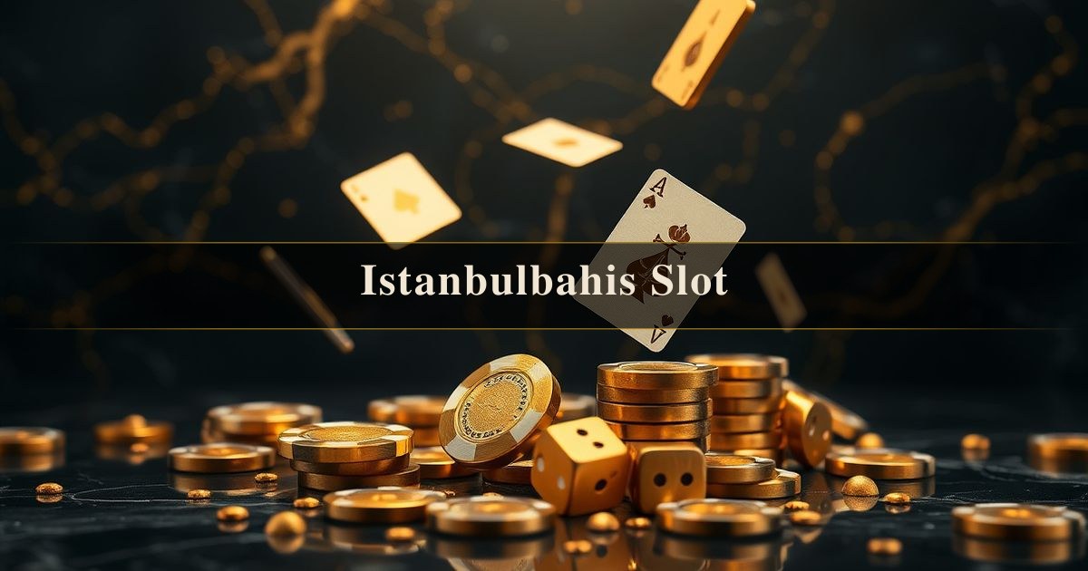 Istanbulbahis Slot
